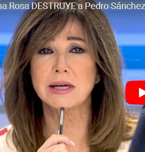 ANA ROSA A PEDRO SANCHEZ: «EN QUE PAÍS&nbsp;VIVE»